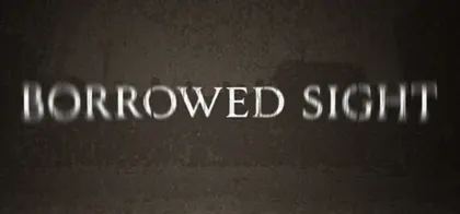 Borrowed Sight